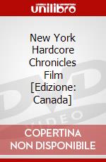 New York Hardcore Chronicles Film [Edizione: Canada] dvd