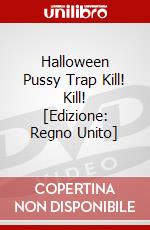 Halloween Pussy Trap Kill! Kill! [Edizione: Regno Unito] dvd