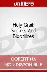 Holy Grail: Secrets And Bloodlines dvd