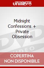 Midnight Confessions + Private Obsession dvd