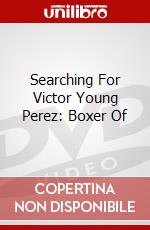 Searching For Victor Young Perez: Boxer Of dvd
