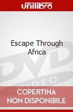 Escape Through Africa dvd