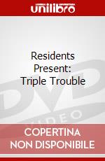Residents Present: Triple Trouble dvd