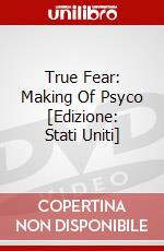 True Fear: Making Of Psyco [Edizione: Stati Uniti] dvd