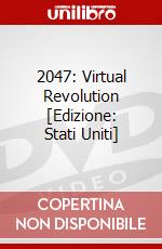 2047: Virtual Revolution [Edizione: Stati Uniti] film in dvd