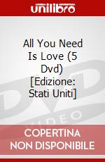 All You Need Is Love (5 Dvd) [Edizione: Stati Uniti] dvd