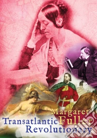 Margaret Fuller: Transatlantic Revolutionary dvd