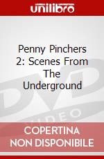 Penny Pinchers 2: Scenes From The Underground dvd