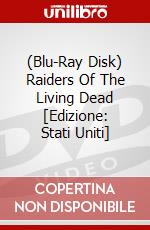 (Blu-Ray Disk) Raiders Of The Living Dead [Edizione: Stati Uniti] brd