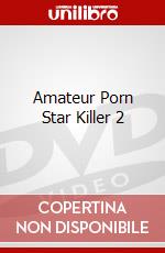 Amateur Porn Star Killer 2 dvd