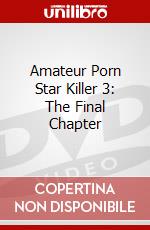 Amateur Porn Star Killer 3: The Final Chapter dvd