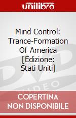 Mind Control: Trance-Formation Of America [Edizione: Stati Uniti] dvd