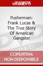 Pusherman: Frank Lucas & The True Story Of American Gangster dvd