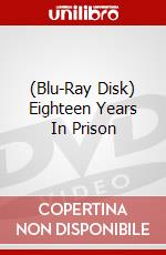 (Blu-Ray Disk) Eighteen Years In Prison brd