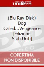 (Blu-Ray Disk) Dog Called...Vengeance [Edizione: Stati Uniti] brd