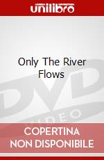 Only The River Flows dvd