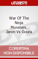 War Of The Ninja Monsters. Jaron Vs Goura dvd