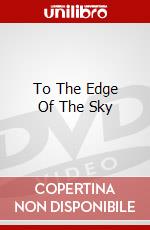 To The Edge Of The Sky dvd