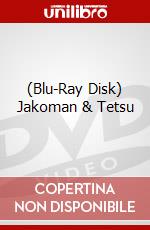 (Blu-Ray Disk) Jakoman & Tetsu brd