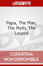 Papa, The Man, The Myth, The Legend dvd