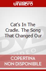 Cat's In The Cradle. The Song That Changed Our dvd