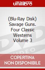 (Blu-Ray Disk) Savage Guns. Four Classic Westerns Volume 3 brd