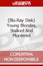 (Blu-Ray Disk) Young Blondes, Stalked And Murdered brd