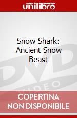 Snow Shark: Ancient Snow Beast dvd