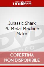 Jurassic Shark 4: Metal Machine Mako dvd