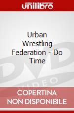 Urban Wrestling Federation - Do Time dvd
