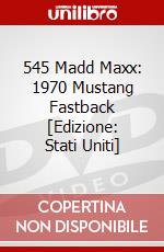 545 Madd Maxx: 1970 Mustang Fastback [Edizione: Stati Uniti] dvd