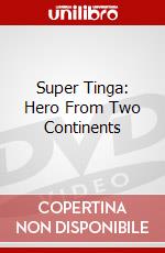 Super Tinga: Hero From Two Continents dvd