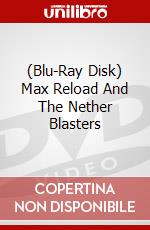 (Blu-Ray Disk) Max Reload And The Nether Blasters brd