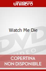 Watch Me Die dvd