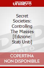 Secret Societies: Controlling The Masses [Edizione: Stati Uniti] dvd