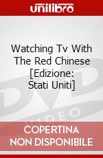 Watching Tv With The Red Chinese [Edizione: Stati Uniti] film in dvd