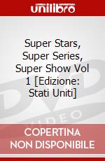 Super Stars, Super Series, Super Show Vol 1 [Edizione: Stati Uniti] dvd
