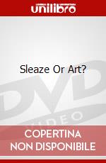 Sleaze Or Art? dvd
