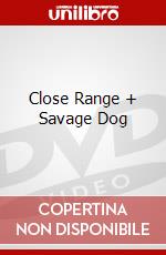 Close Range + Savage Dog dvd