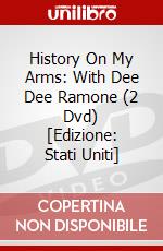 History On My Arms: With Dee Dee Ramone (2 Dvd) [Edizione: Stati Uniti] dvd