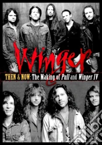 Then & now: the making of pull & winger dvd