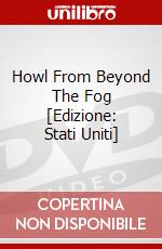 Howl From Beyond The Fog [Edizione: Stati Uniti] dvd