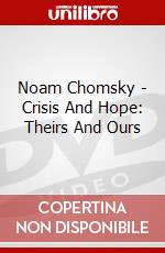 Noam Chomsky - Crisis And Hope: Theirs And Ours dvd