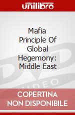 Mafia Principle Of Global Hegemony: Middle East dvd