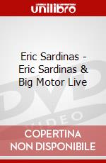 Eric Sardinas - Eric Sardinas & Big Motor Live dvd