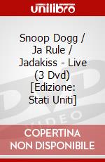 Snoop Dogg / Ja Rule / Jadakiss - Live (3 Dvd) [Edizione: Stati Uniti] dvd