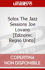 Solos The Jazz Sessions  Joe Lovano [Edizione: Regno Unito] dvd