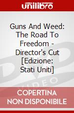 Guns And Weed: The Road To Freedom - Director's Cut [Edizione: Stati Uniti] dvd