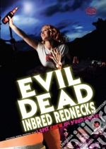 Evil Dead Inbred Rednecks (With Bonus Feature I Spit Chew On Your Grave!) [Edizione: Regno Unito] dvd