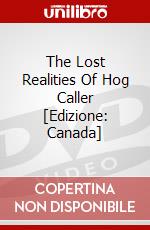 The Lost Realities Of Hog Caller [Edizione: Canada] dvd